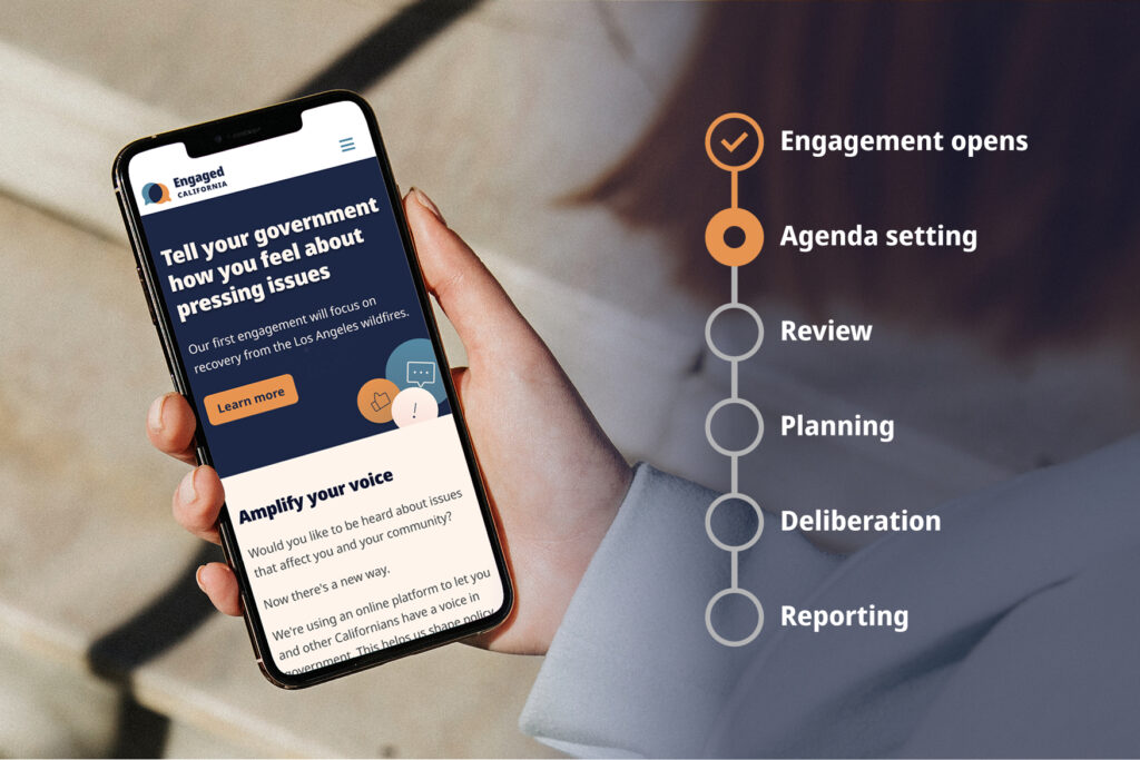 Cell phone screen with Engaged California homepage. A tracker shows "Engagement opens" is done. The status shows "Agenda setting" is underway. To be done are "Review", "Planning", "Deliberation", and "Reporting"